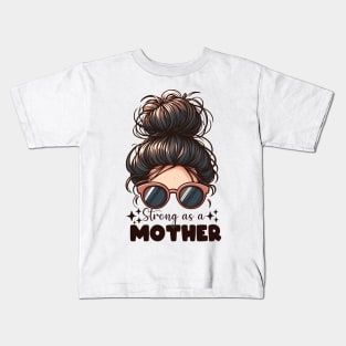 Strong As a Mother, Mother's Day Gift Kids T-Shirt